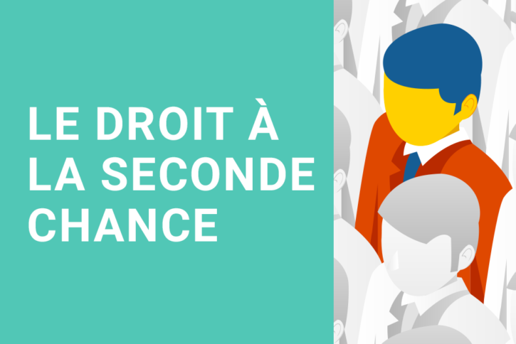 Le droit à la seconde chance pour les chefs d’entreprise Le droit à la seconde chance pour les chefs d'entreprise